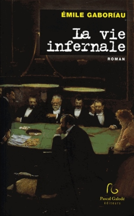 Gaboriau Émile - LA VIE INFERNALE Gaboriau Émile - LA VIE INFERNALE